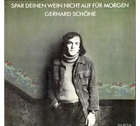 Gerhard Schöne - SCHÖNE, GERHARD / SPAR DEINEN WEIN NICHT AUF FÜR MORGEN / GERHARD SCHÖNE / 1981 / Bildhülle mit bedruckter ORIGINAL Innenhülle / AMIGA # 8 45 207 / Deutsche Pressung / 12" Vinyl Langspiel Schallplatte /