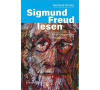 Gerhard Zenaty Sigmund Freud lesen: Eine zeitgemäße Re-Lektüre (Psychoan (Poche)