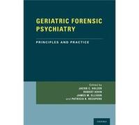GERIATRIC FORENSIC PSYCHIATRY by Edited by Dr Jacob Holzer Edited by Dr Robert Kohn Edited by Dr James Ellison Edited by Dr Patricia Recupero Hardcover Bo Edited by Dr Jacob Holzer , Edited by Dr Robe
