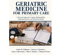 Geriatric Medicine for Primary Care: A Practical Approach to Aging, Multimorbidity, Medication Review, and Functional Health
