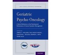 Geriatric Psycho-Oncology: A Quick Reference On The Psychosocial Dimensions Of Cancer Symptom Management (Apos Clinical Reference Handbooks) (Paperback) Yesne Alici, Jimmie C Holland, Talia Weiss Wies