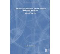 Geriatric Rehabilitation for the Physical Therapist Assistant