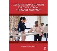 Geriatric Rehabilitation for the Physical Therapist Assistant - Bottomley, Jennifer - Routledge - ebook (ePub) - Livre