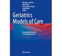 Geriatrics Models of Care: Bringing 'best Practice' to an Aging America