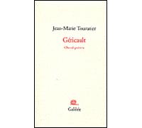 Gericault Cheval-peintre - Jean-Marie Touratier - Galilee - broché - Biographie