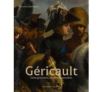 Géricault - Folies guerrières, démences coloniales