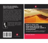Gerir O Risco Nas Empresas Através De Uma Investigação Sobre O Orientalismo