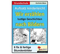 Gerlinde Maier Wir erzählen lustige Geschichten nach Bildern; Stunde (Broschüre)