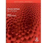 Germain Boffrand: Book of Architecture Containing the General Principles of the Art and the Plans, Elevations and Sections of Some of the Edifices Built in France and in Foreign Countries