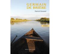 Germain de Brière - Patrick Roussel - Noires Terres - broché - Roman