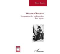 Germain Nouveau Comprendre les malentendus d’un mythe - Etienne Crosnier - L'harmattan - broché - Essai
