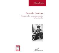 Germain Nouveau Comprendre les malentendus d’un mythe - Etienne Crosnier - L'harmattan - broché - Essai