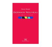Germain Nouveau: Un coeur illuminé