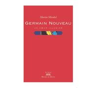 Germain Nouveau Un coeur illuminé - Martin Mirabel - Michel De Maule - broché - Essai