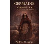 GERMAIN: REQUIEM OF A SOUL The True Story of Cinderella