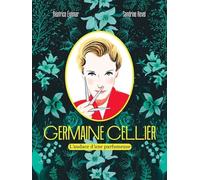 Germaine Cellier - L'audace d'une parfumeuse - BD