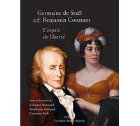 Germaine de Staël et Benjamin Constant, l'esprit de liberté