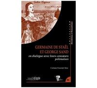 Germaine De Staël Et George Sand En Dialogue Avec Leurs Consoeurs Polonaises