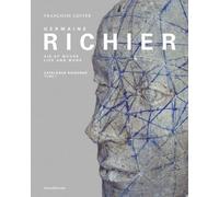 Germaine Richier, Vie Et Oeuvre - Coffret En 2 Volumes, Catalogue Raisonné Tome 1 (1916-1946) - Liste Des Expositions Et Bibliographie