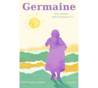 Germaine, Son Roman... Enfin Presque !