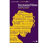 Germaine Tillion, la pensée en action Tzvetan Todorov (Auteur), Clémentine Deroudille (Collection dirigée par), Germaine Tillion (Auteur)