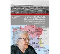 Germaine Tillion : Mémoire De R"Ésistante