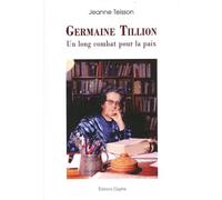 Germaine Tillion - Un Long Combat Pour La Paix
