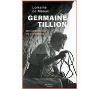Germaine Tillion – Une certaine idée de la Résistance – Perrin