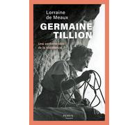Germaine Tillion - Une certaine idée de la résistance - Lorraine de Meaux - Perrin - broché - Biographie