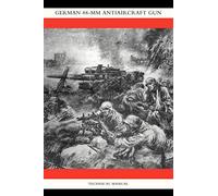 German 88-Mm Anti-Aircraft Gun: German 88-Mm Anti-Aircraft Gun