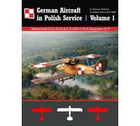 German Aircraft in Polish Service: Volume 1 Halberstadt Cl.II, Cl.lV, & C.V; LVG C.VI; & Hannover Cl.V