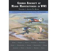 German Aircraft of Minor Manufacturers in WWI: Volume 1 | Alter to Korn