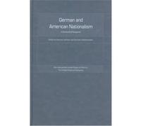 German and American Nationalism, Germany and the United States of America Herman Wellenreuther (Auteur)
