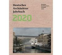 German Architecture Annual 2020 by Yorck FoersterChristina GrawePeter Cachola Schmal Yorck FoersterChristina GrawePeter Cachola Schmal (Auteur)