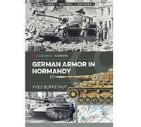 German Armor in Normandy by Yves Buffetaut Inconnu (Auteur)