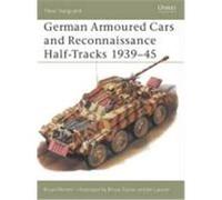 German Armoured Cars and Reconnaissance Half-Tracks 1939-45 Perrett, Bryan (Auteur)