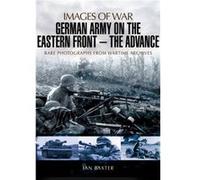 German Army on the Eastern Front The Advance by Ian Baxter Ian Baxter, (Auteur)