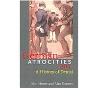 German Atrocities 1914 Alan Kramer, John N. Horne (Auteur)