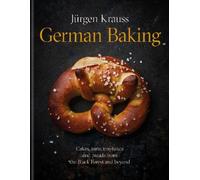 German Baking: Cakes, tarts, traybakes and breads from the Black Forest and