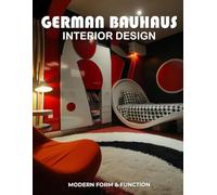 German Bauhaus Interior Design: Modern Form & Function