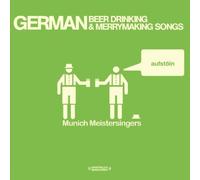 German Beer Drinking & Merrymaking Songs (Digitally Remastered) by Munich Meistersingers (2012-05-03)