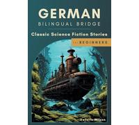 German Bilingual Bridge: Classic Science Fiction Stories for Beginners