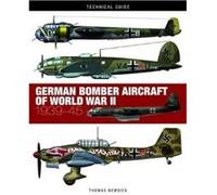 German Bomber Aircraft of World War II by Thomas Newdick Thomas Newdick (Auteur)