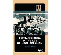 German Cinema in the Age of Neoliberalism