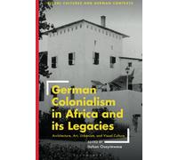 German Colonialism In Africa And Its Legacies