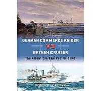 German Commerce Raider Vs British Cruisers, Duel Robert Forczyk (Auteur)