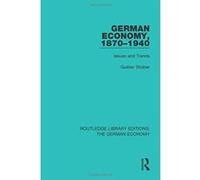 German Economy, 1870-1940: Issues and Trends (Routledge Library Editions: The German Economy) - [Version Originale] Inconnu (Auteur)