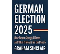 German Election 2025: How Power Changed Hands and What It Means for the People