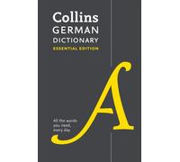 German Essential Dictionary: All the words you need, every day (Collins