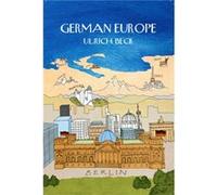 German Europe by Ulrich LudwigMaximilian University in Munich Beck Ulrich LudwigMaximilian University in Munich Beck (Auteur)